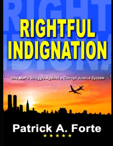 Rightful Indignation One Man Struggle Against a Corrupt Justice System