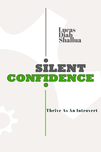 Silent Confidence Thriving as an Introvert