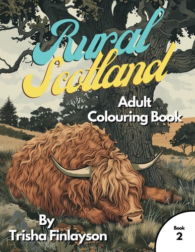 Rural Scotland 2 Unwind, Colour, and Relive the Magic of Rural Scotland