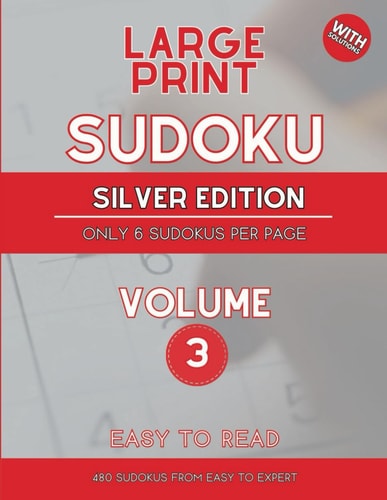 Ultimate Sudoku Collection Silver Edition: Over 1000 Easy, Medium, Hard, and Expert Puzzles with Solutions - Large Print for Easy Reading