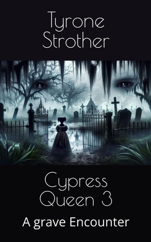 Cypress Queen 3 A Grave Encounter