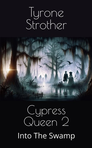 Cypress Queen 2 Into The Swamp