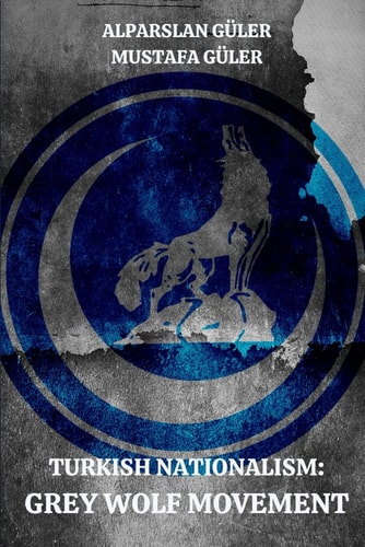 Turkish Nationalism Grey Wolf Movement