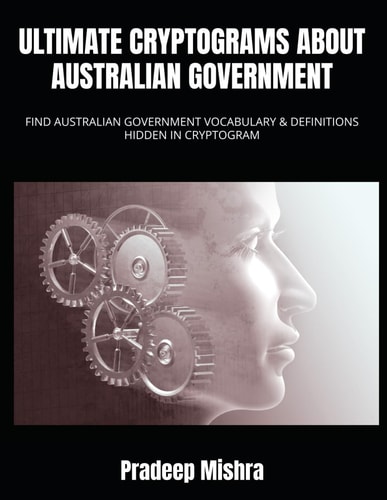Ultimate Cryptograms about Australian Government Find Australian Government Vocabulary & Definitions Hidden in Cryptogram