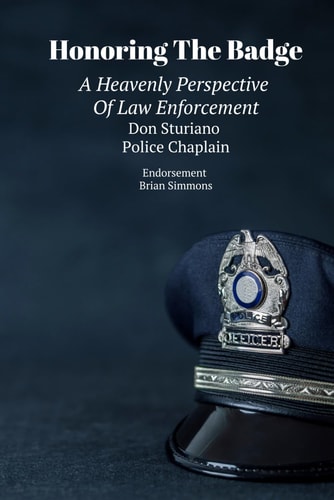 Honoring The Badge A Heavenly Perspective Of Law Enforcement