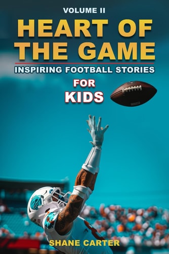 Heart of the Game Inspiring Football Stories, Volume 2