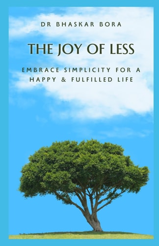 The Joy of Less Embrace Simplicity for a Happy & Fulfilled Life