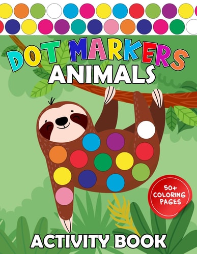 Dot Markers Activity Book Animals Easy Guided Art Paint Daubers Coloring for Baby, Toddler, Preschool Learning for Kids Ages 1-3, 2-4, 3-5