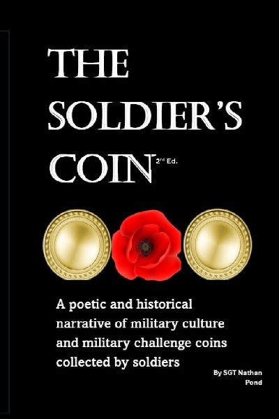 The Soldiers Coin: A poetic and historical narrative of  Military challenge  coins collected  by soldiers