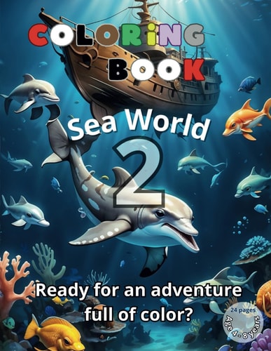 COLORING BOOK, Sea World 2 Dive Deep Into a World of Color: Explore the Enchanting Marine Life