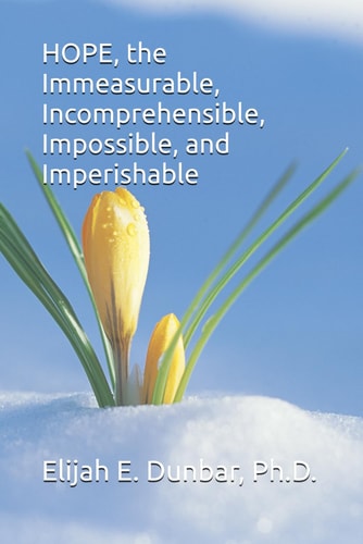 HOPE, the Immeasurable, Incomprehensible, Impossible, and Imperishable