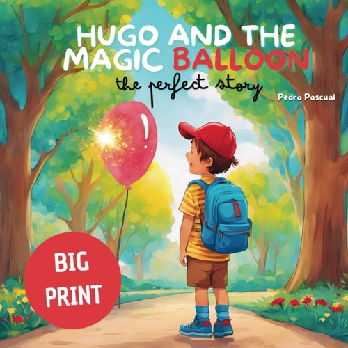 HUGO AND THE MAGIC BALLON (The Perfect Story) - A Children's Story about Friendship