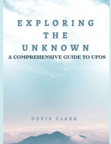 Exploring the Unknown A Comprehensive Guide to UFOs