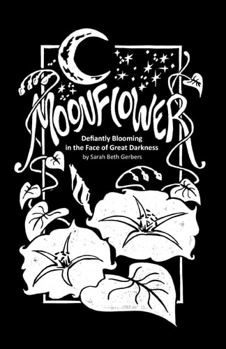 Moonflower Defiantly Blooming in the Face of Great Darkness