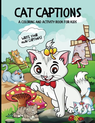 Cat Captions A Coloring and Activity Book for Kids