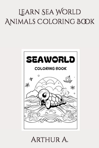 Learn Sea World Animals Coloring Book