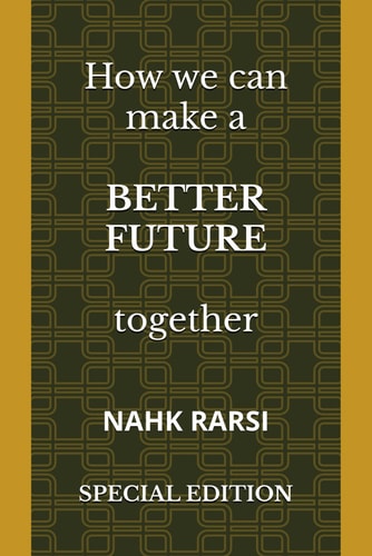How we can make a BETTER FUTURE together: SPECIAL EDITION (Fixing Knowledge)
