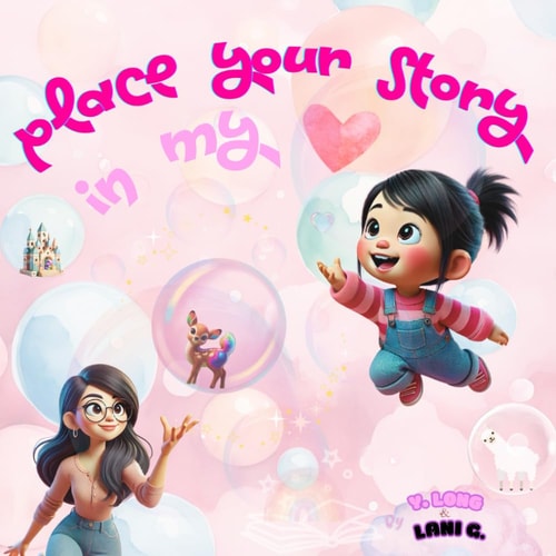 Place Your Story in My Heart A Tale of Dreams, Stories, and Imagination