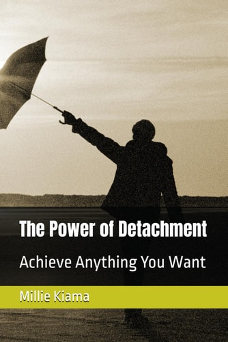 The Power of Detachment Achieve Anything You Want