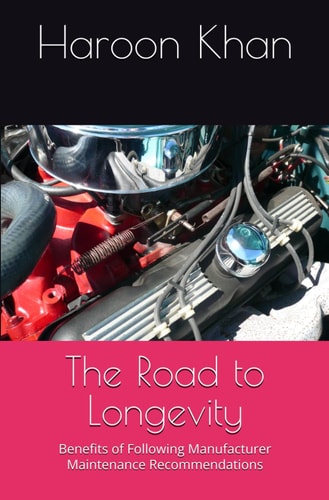 The Road to Longevity Benefits of Following Manufacturer Maintenance Recommendations