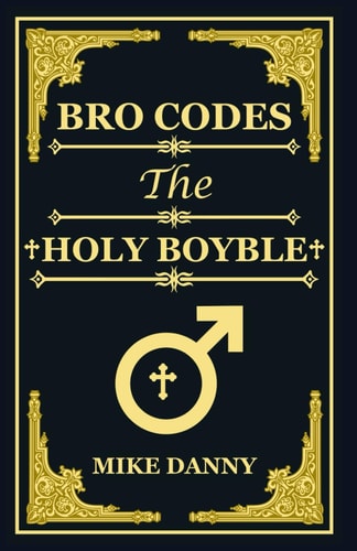 Bro Codes The Holy Boyble