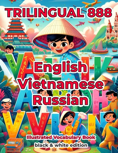 Trilingual 888 English Vietnamese Russian Illustrated Vocabulary Book Help Your Child Become Multilingual with Efficiency