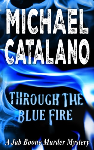 Through The Blue Fire (Book 20 Jab Boone Murder Mystery Series)