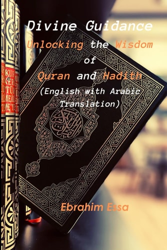 DIVINE GUIDANCE Unlocking the Wisdom of Quran and Hadith