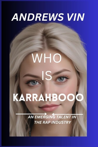 Who Is Karrahbooo An Emerging Talent in the Rap Industry (Andrews Vin)