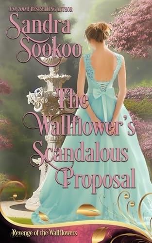 The Wallflower's Scandalous Proposal A Regency Second Chance Romance