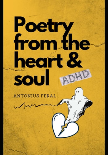 Poetry from the Heart and Soul ADHD Edition