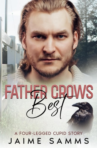 Father Crows Best A Four-Legged Cupid Story