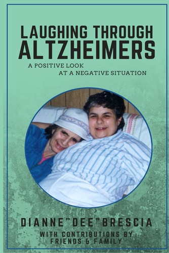 Laughing Through Altzheimers A Positive Look at a Negative Situation