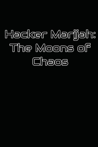 Hacker Marijah The Moons of Chaos
