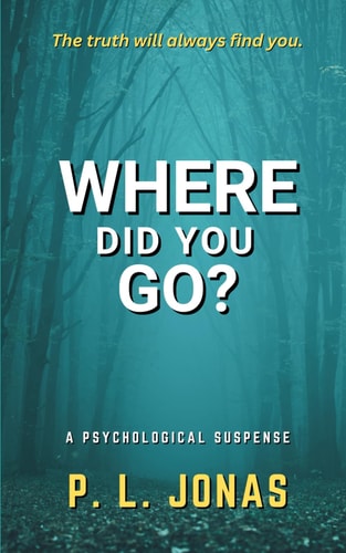 Where Did You Go? A Psychological Suspense