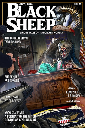 Black Sheep Unique Tales of Terror and Wonder No. 13: July 2024