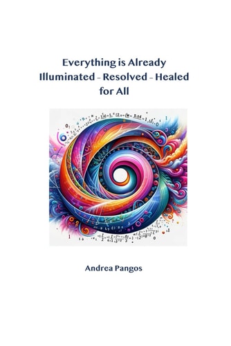 Everything is Already Illuminated - Resolved - Healed for All - Holistic Method Five Wounds of Childhood, Family Tree, Couple Relationship, Synchronizing Chakras, Self-Healing, Self-esteems