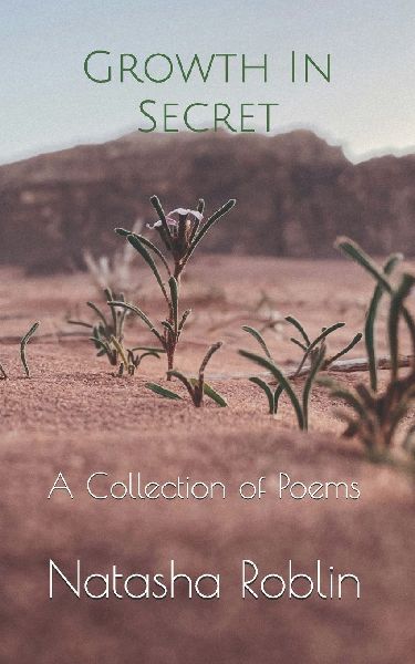 Growth In Secret: A Collection of Poems