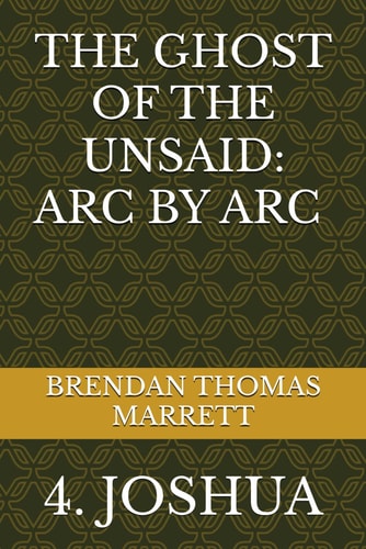 The Ghost of the Unsaid ARC by ARC 4: Joshua