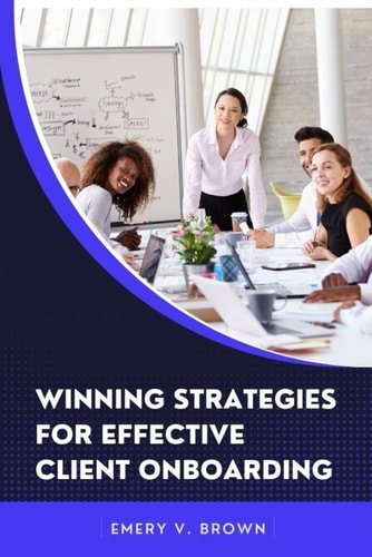 Winning Strategies for Effective Client Onboarding