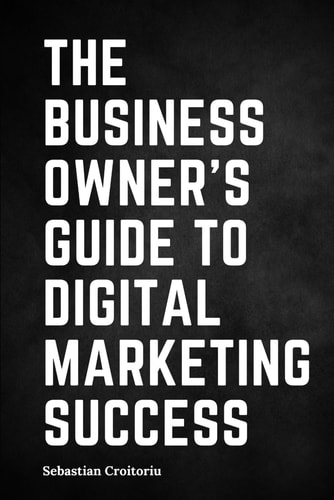 The Business Owner's Guide to Digital Marketing Success