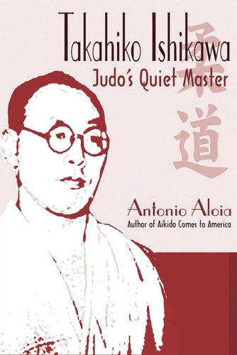 Takahiko Ishikawa Judo's Quiet Master