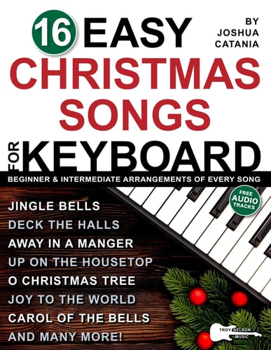 16 Easy Christmas Songs for Keyboard 3 Arrangements of Every Song-Lead Sheet with Chord Symbols, Beginner Level, and Intermediate Level
