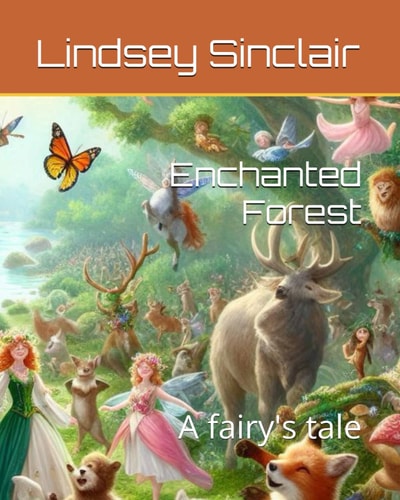 Enchanted Forest A Fairy's Tale