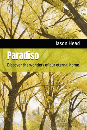 Paradiso Discover the Wonders of Our Eternal Home