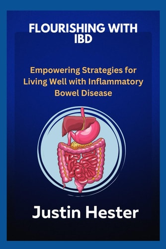 Flourishing with Ibd Empowering Strategies for Living Well with Inflammatory Bowel Disease
