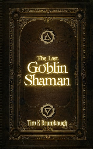 The Last Goblin Shaman