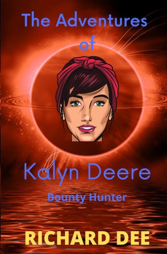 The Adventures of Kalyn Deere, Bounty Hunter.