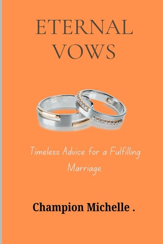 Eternal Vows Timeless Advice for a Fulfilling Marriage