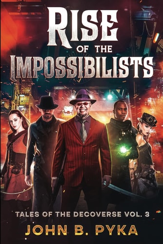 Rise of the Impossibilists Tale of the Decoverse Vol. 3